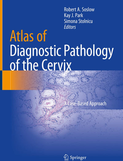 Atlas of Diagnostic Pathology of the Cervix: A Case-Based Approach
