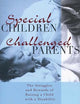 Special Children, Challenged Parents: The Struggles and Rewards of Raising a Child with a Disability, Revised Edition
