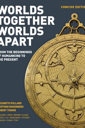 Worlds Together, Worlds Apart: From the Beginnings of Humankind to the Present