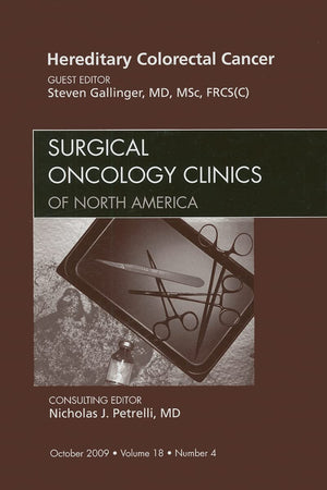 Hereditary Colorectal Cancer, An Issue of Surgical Oncology Clinics (Volume 18-4) (The Clinics: Surgery, Volume 18-4)