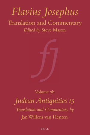 Flavius Josephus: Translation and Commentary, Volume 7b: Judean Antiquities 15
