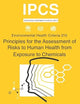 Principles for the Assessment of Risks to Human Health from Exposure to Chemicals - Environmental Health Criteria Series No. 210