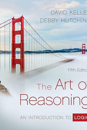 The Art of Reasoning: An Introduction to Logic