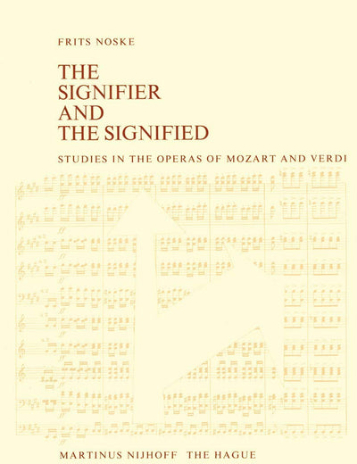 The Signifier and the Signified: Studies in the Operas of Mozart and Verdi