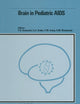 Brain in Pediatric AIDS: Proceedings of the Conference on Brain And Behavior in Pediatric HIV Infection, New York, Ny, July 24-25, 1989