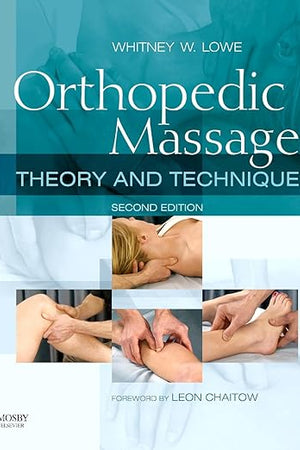 Orthopedic Massage: Theory and Technique
