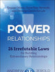 Power Relationships: 26 Irrefutable Laws for Building Extraordinary Relationships