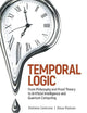 Temporal Logic: From Philosophy And Proof Theory To Artificial Intelligence And Quantum Computing