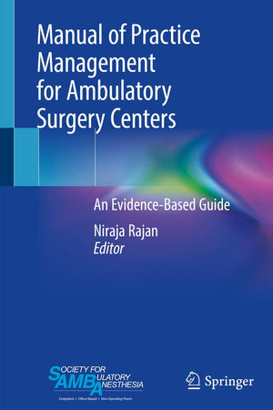 Manual of Practice Management for Ambulatory Surgery Centers: An Evidence-Based Guide