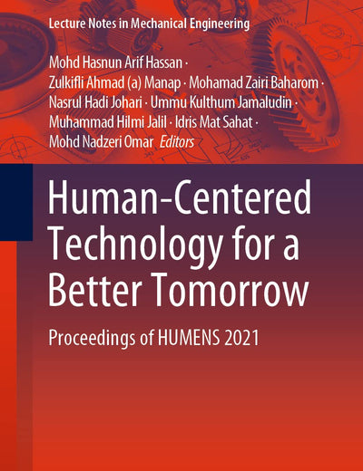 Human-Centered Technology for a Better Tomorrow: Proceedings of HUMENS 2021 (Lecture Notes in Mechanical Engineering)