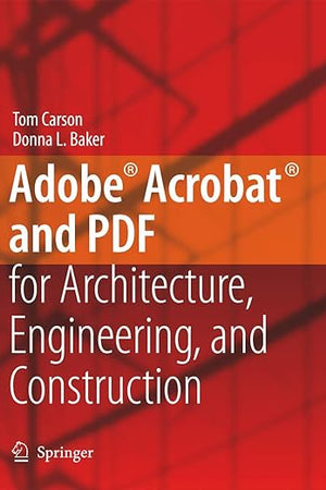 Adobe® Acrobat® and PDF for Architecture, Engineering, and Construction