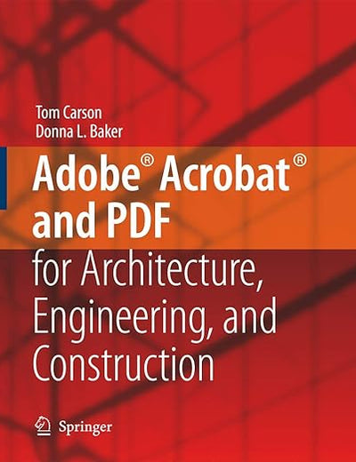 Adobe® Acrobat® and PDF for Architecture, Engineering, and Construction