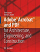 Adobe® Acrobat® and PDF for Architecture, Engineering, and Construction