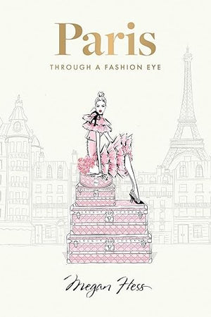 Paris: Through a Fashion Eye: Special Edition