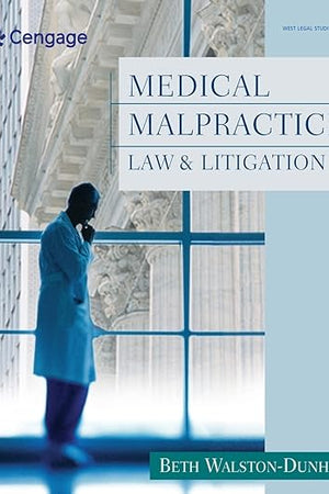 Medical Malpractice Law and Litigation (West Legal Studies series)