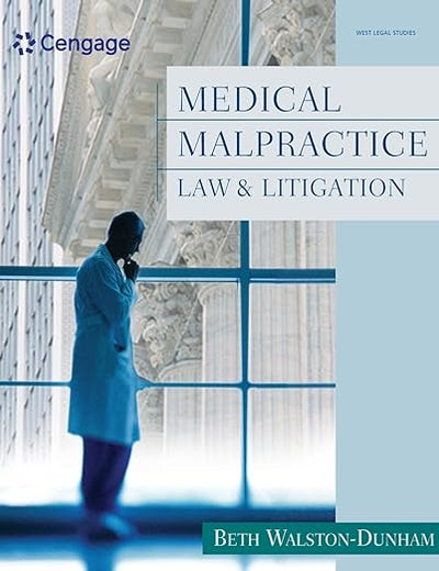 Medical Malpractice Law and Litigation (West Legal Studies series)