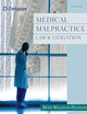 Medical Malpractice Law and Litigation (West Legal Studies series)
