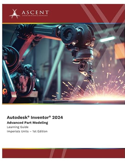 Autodesk Inventor 2024 Advanced Part Modeling (Mixed Units)