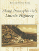 Along Pennsylvania's Lincoln Highway (PA) (Postcard History Series)