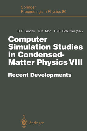 Computer Simulation Studies in Condensed-Matter Physics VIII: Recent Developments Proceedings of the Eighth Workshop Athens, GA, USA, February 20–24, 1995 (Springer Proceedings in Physics, 80)
