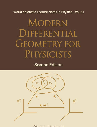 MODERN DIFFERENTIAL GEOMETRY FOR PHYSICISTS (2ND EDITION) (World Scientific Lecture Notes in Physics)