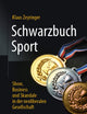Schwarzbuch Sport: Show, Business und Skandale in der neoliberalen Gesellschaft (German Edition)