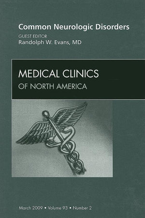 Common Neurologic Disorders, An Issue of Medical Clinics (Volume 93-2) (The Clinics: Internal Medicine, Volume 93-2)