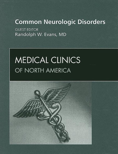 Common Neurologic Disorders, An Issue of Medical Clinics (Volume 93-2) (The Clinics: Internal Medicine, Volume 93-2)