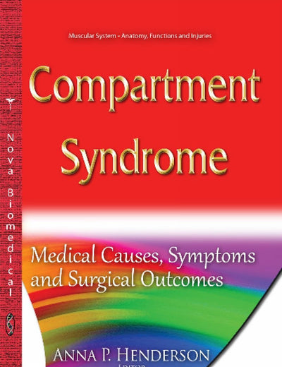 Compartment Syndrome: Medical Causes, Symptoms and Surgical Outcomes