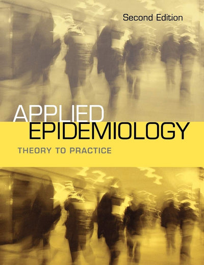 Applied Epidemiology: Theory to Practice