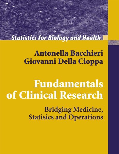 Fundamentals of Clinical Research: Bridging Medicine, Statistics and Operations (Statistics for Biology and Health)