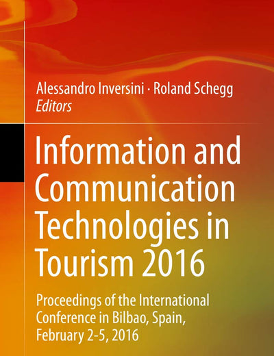 Information and Communication Technologies in Tourism 2016: Proceedings of the International Conference in Bilbao, Spain, February 2-5, 2016