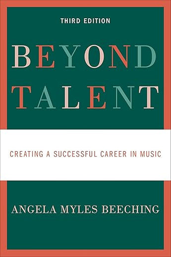 Beyond Talent: Creating a Successful Career in Music
