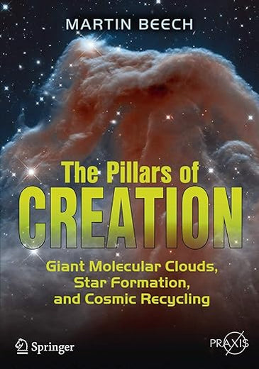 The Pillars of Creation: Giant Molecular Clouds, Star Formation, and Cosmic Recycling (Springer Praxis Books)