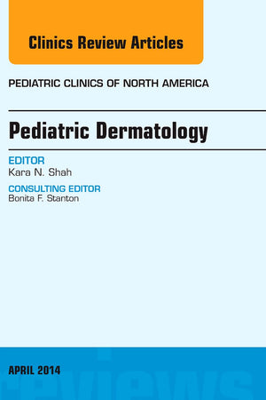 Pediatric Dermatology, An Issue of Pediatric Clinics (Volume 61-2) (The Clinics: Internal Medicine, Volume 61-2)