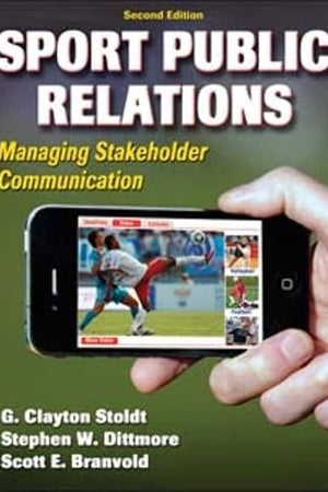 Sport Public Relations: Managing Stakeholder Communication