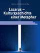 Lazarus - Kulturgeschichte einer Metapher (Beitrage Zur Neueren Literaturgeschichte) (German Edition)