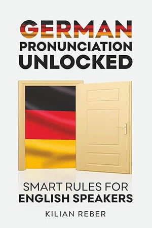 German Pronunciation Unlocked: Smart Rules for English Speakers