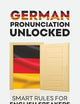 German Pronunciation Unlocked: Smart Rules for English Speakers