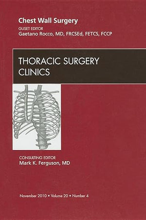 Chest Wall Surgery, An Issue of Thoracic Surgery Clinics (Volume 20-4) (The Clinics: Surgery, Volume 20-4)