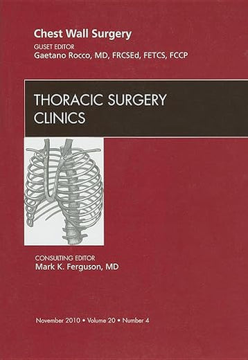 Chest Wall Surgery, An Issue of Thoracic Surgery Clinics (Volume 20-4) (The Clinics: Surgery, Volume 20-4)