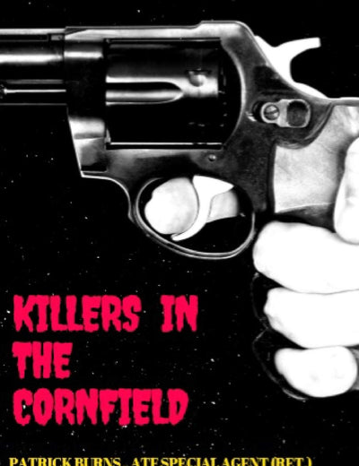 Killers in the Cornfield: True-Crime Stories From the Street (True Crimes by Patrick Burns)