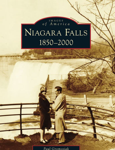 Niagara Falls: 1850-2000 (Images of America)