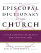 An Episcopal Dictionary of the Church: A User-Friendly Reference for Episcopalians