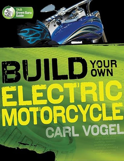Build Your Own Electric Motorcycle (Tab Green Guru Guides)