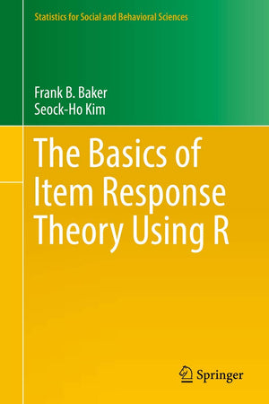 The Basics of Item Response Theory Using R (Statistics for Social and Behavioral Sciences)