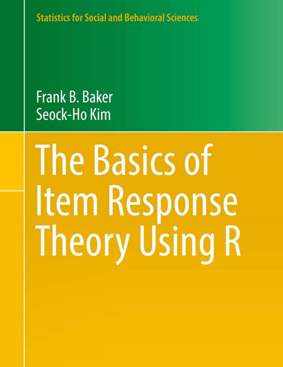 The Basics of Item Response Theory Using R (Statistics for Social and Behavioral Sciences)