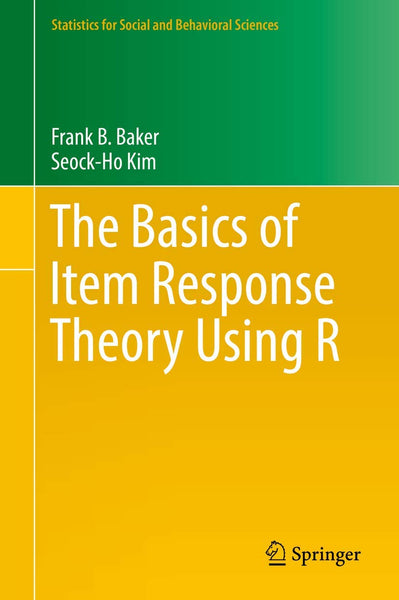 The Basics of Item Response Theory Using R (Statistics for Social and Behavioral Sciences)