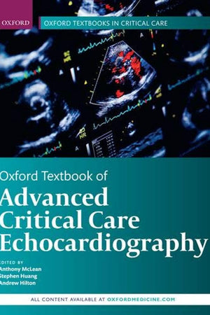 Oxford Textbook of Advanced Critical Care Echocardiography (Oxford Textbooks in Critical Care)