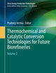 Thermochemical and Catalytic Conversion Technologies for Future Biorefineries: Volume 2 (Clean Energy Production Technologies)